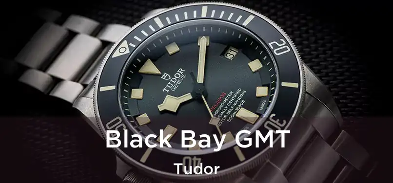  Black Bay GMT Tudor