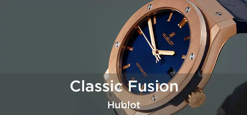  Classic Fusion Hublot