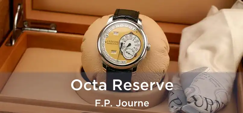  Octa Reserve F.P. Journe