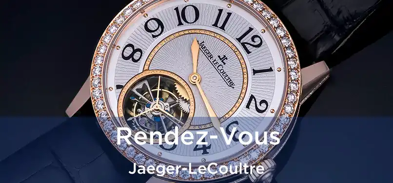  Rendez-Vous Jaeger-LeCoultre