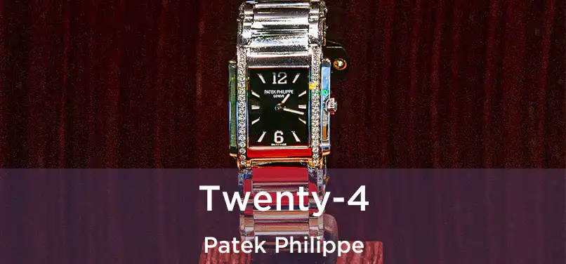  Twenty-4 Patek Philippe