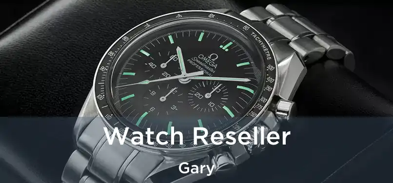  Watch Reseller Gary