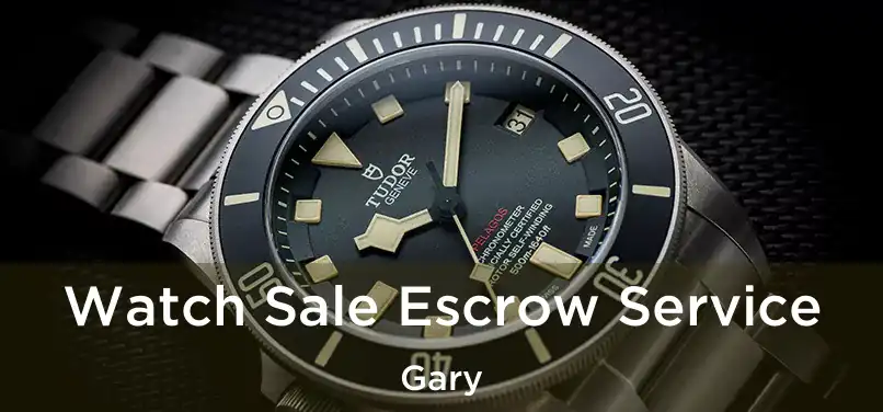  Watch Sale Escrow Service Gary